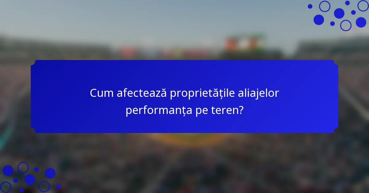 Cum afectează proprietățile aliajelor performanța pe teren?